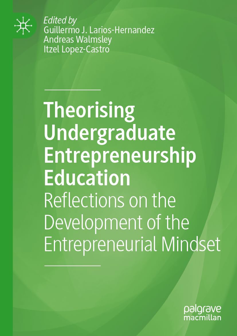 Theorising Undergraduate Entrepreneurship Education: Reflections on the Development of the Entrepreneurial Mindset Law