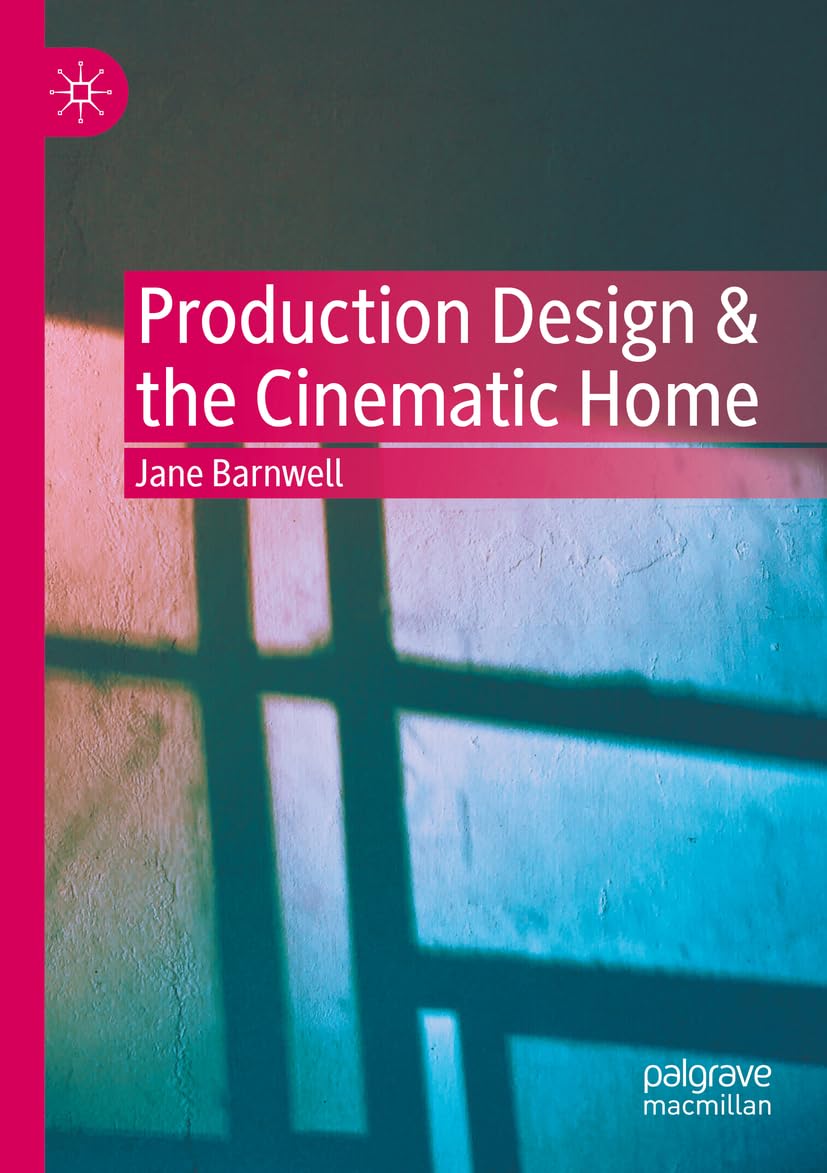 Production Design & the Cinematic Home Architecture
