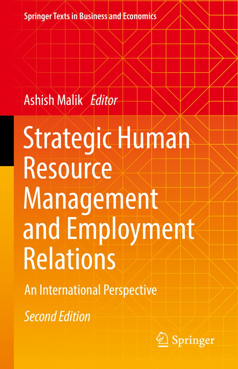 Strategic Human Resource Management and Employment Relations: An International Perspective (Springer Texts in Business and Economics) Law