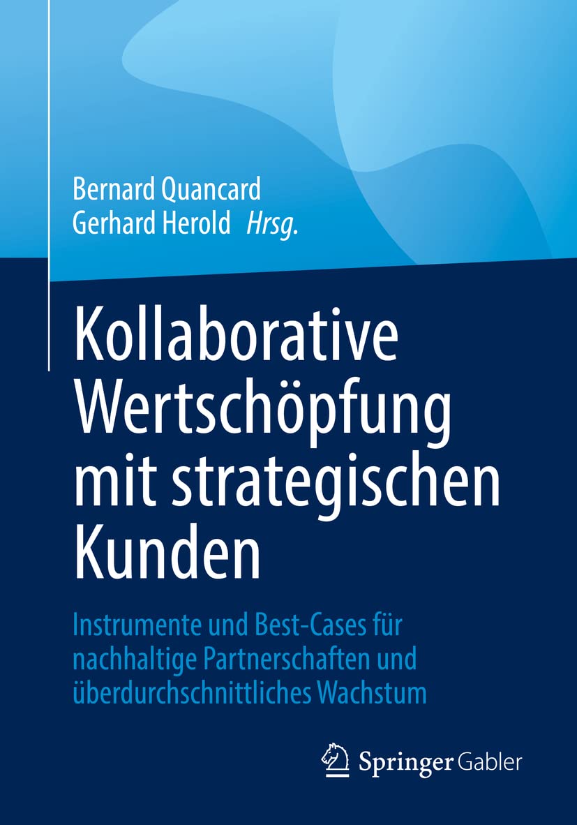 Kollaborative Wertschöpfung mit strategischen Kunden: Instrumente und Best-Cases für nachhaltige Partnerschaften und überdurchschnittliches Wachstum Law