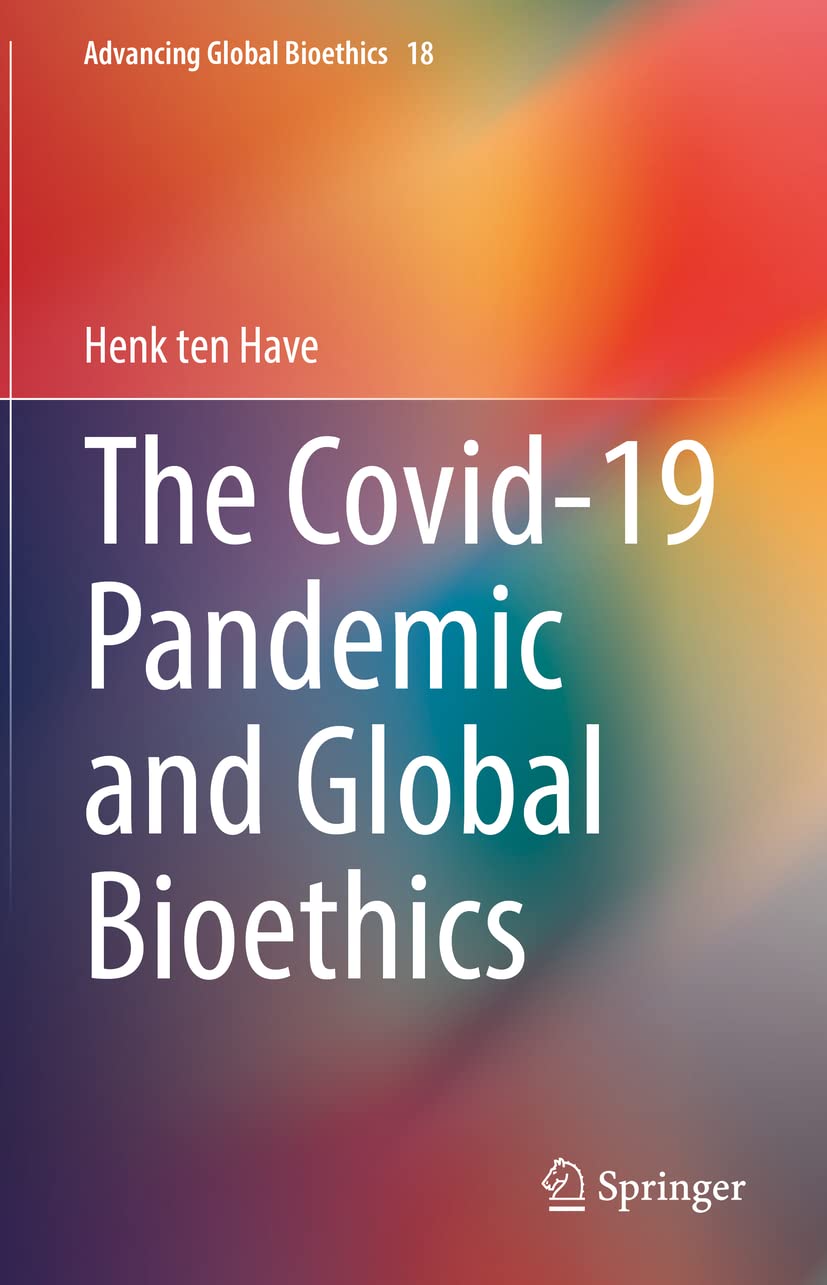 The Covid-19 Pandemic and Global Bioethics book