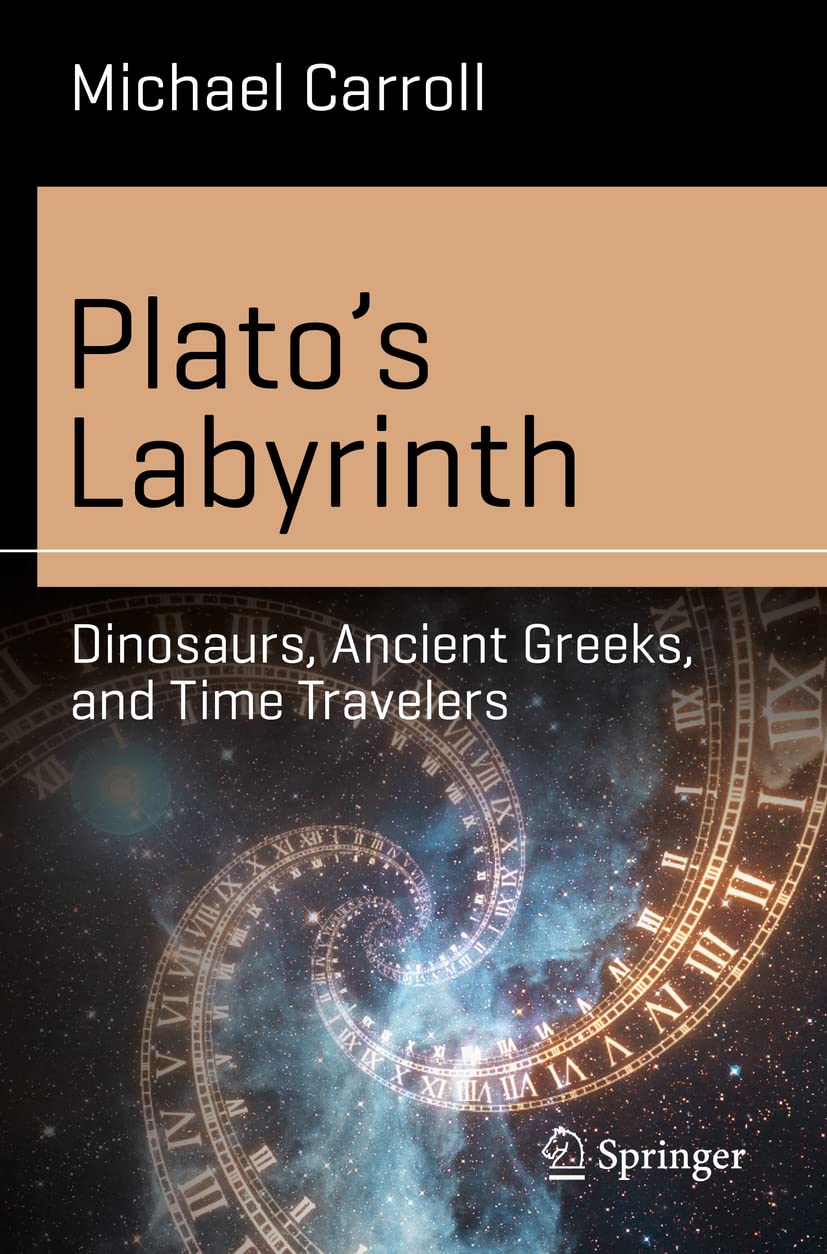 Plato’s Labyrinth: Dinosaurs, Ancient Greeks, and Time Travelers (Science and Fiction) Social Sciences