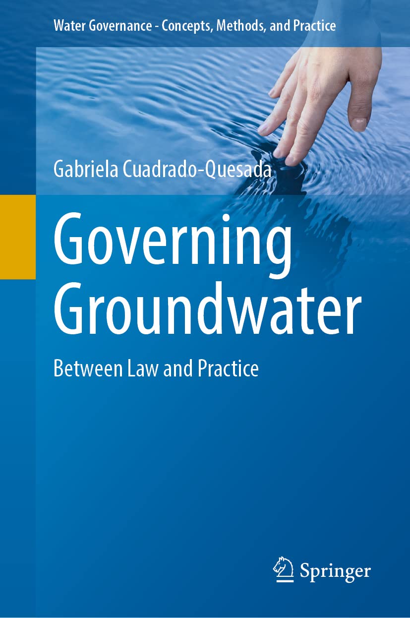 Governing Groundwater: Between Law and Practice (Water Governance - Concepts, Methods, and Practice) Law