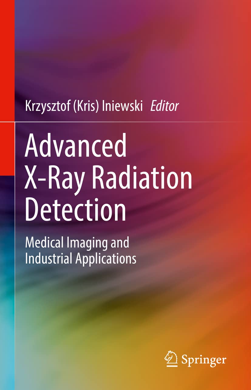 Advanced X-Ray Radiation Detection:: Medical Imaging and Industrial Applications Medicine