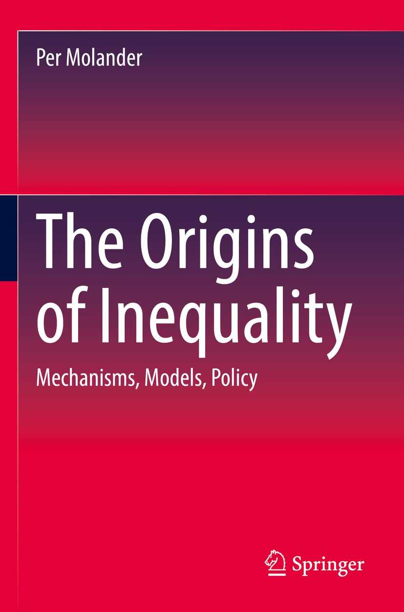 The Origins of Inequality: Mechanisms, Models, Policy Law