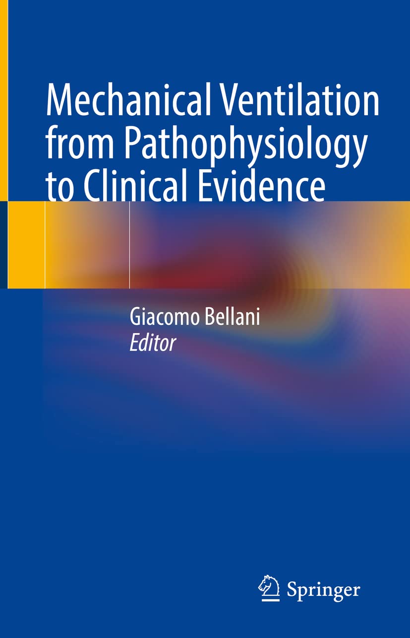 Mechanical Ventilation from Pathophysiology to Clinical Evidence Medicine