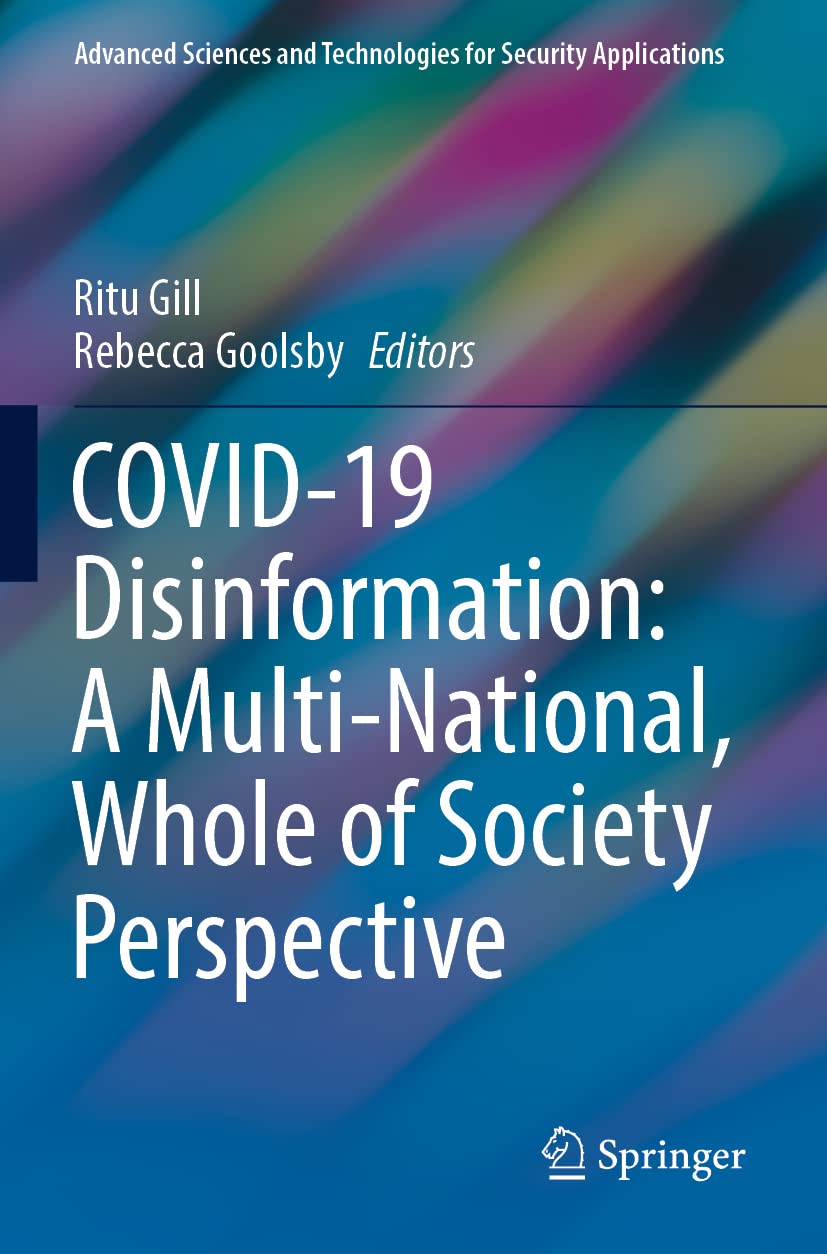 COVID-19 Disinformation: A Multi-National, Whole of Society Perspective (Advanced Sciences and Technologies for Security Applications) Law
