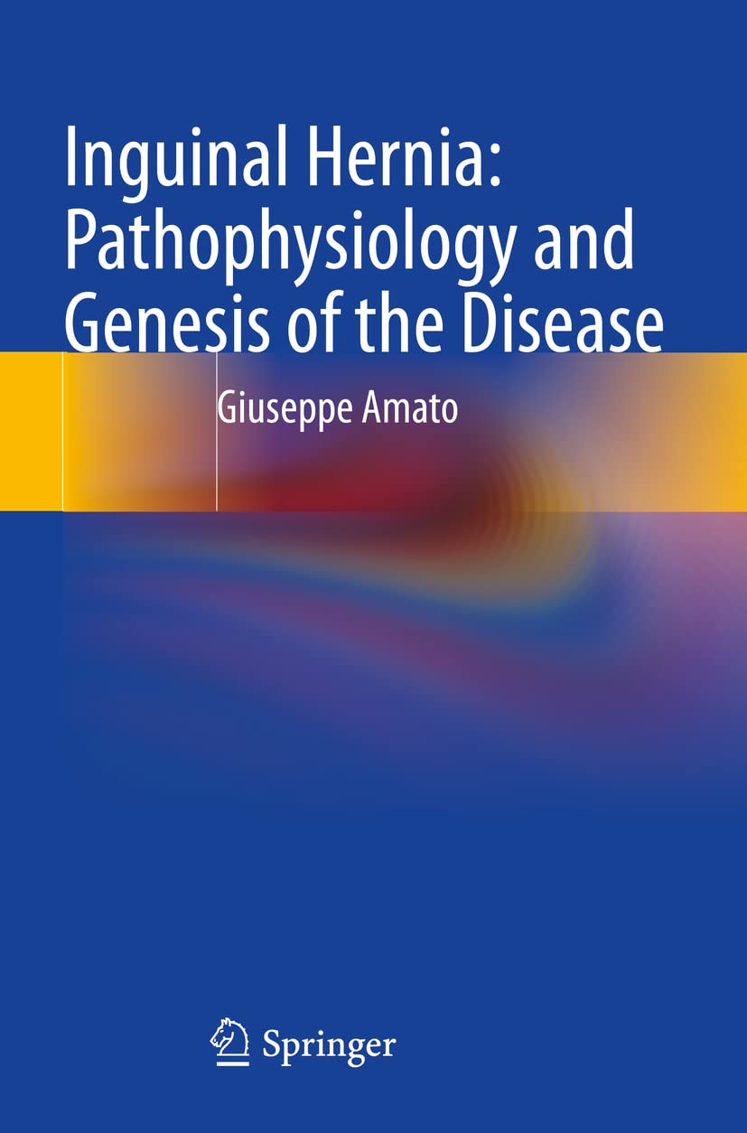 Inguinal Hernia: Pathophysiology and Genesis of the Disease Medicine