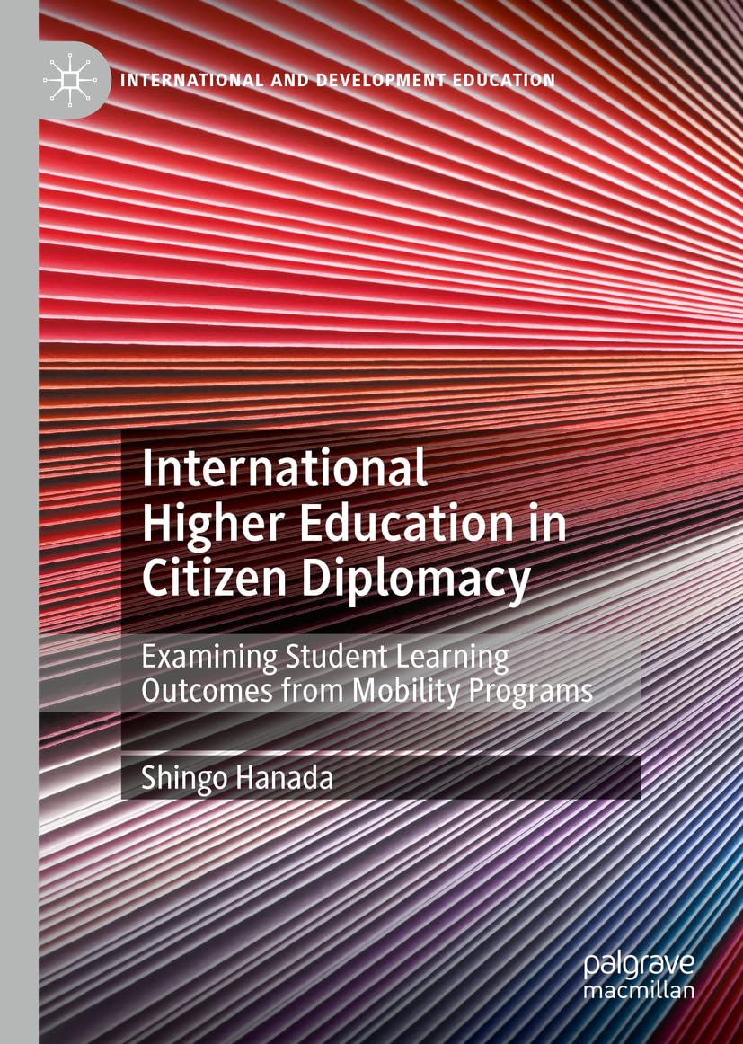 International Higher Education in Citizen Diplomacy: Examining Student Learning Outcomes from Mobility Programs (International and Development Education) Law