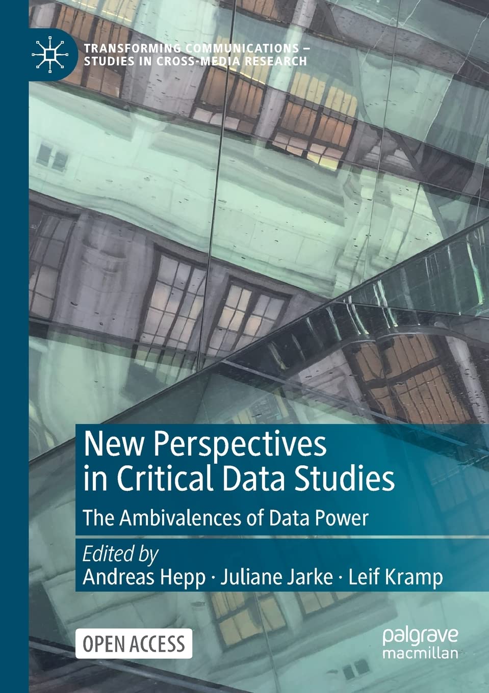 New Perspectives in Critical Data Studies: The Ambivalences of Data Power (Transforming Communications – Studies in Cross-Media Research) Law