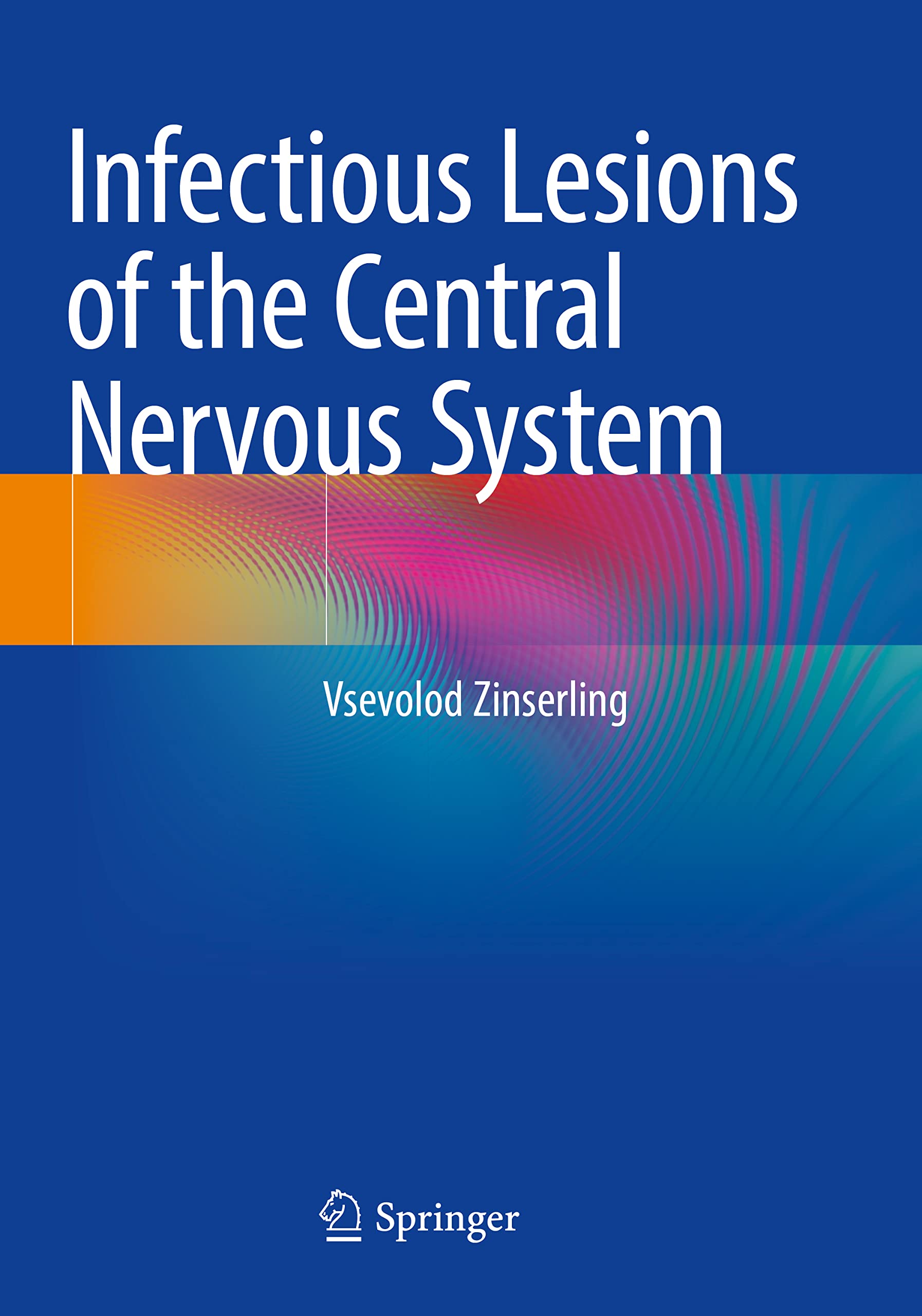 Infectious Lesions of the Central Nervous System Medicine