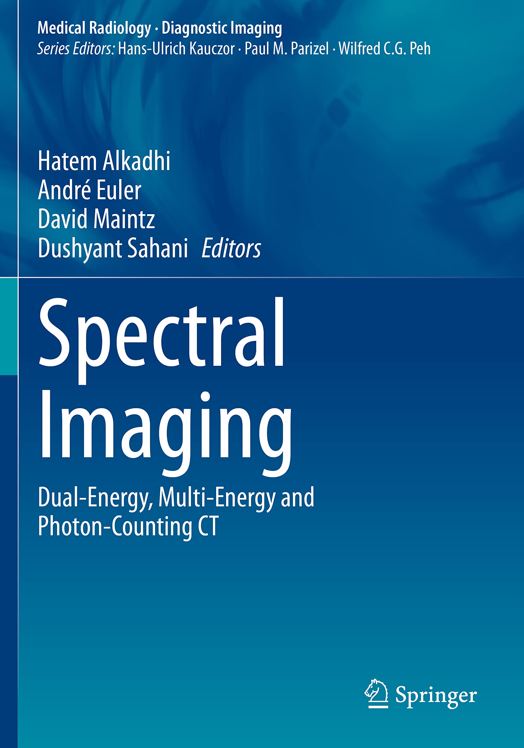 Spectral Imaging: Dual-Energy, Multi-Energy and Photon-Counting CT (Medical Radiology) Medicine