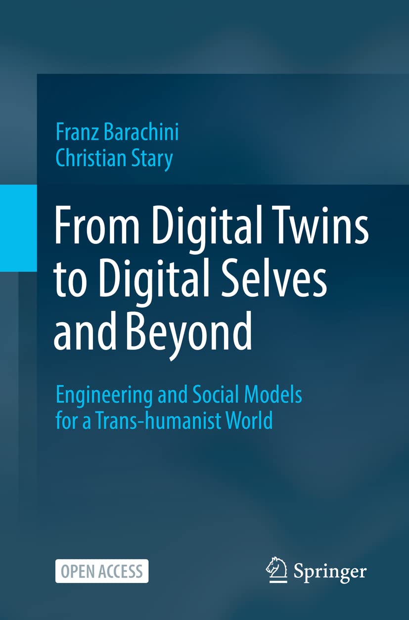 From Digital Twins to Digital Selves and Beyond: Engineering and Social Models for a Trans-humanist World Computer Science