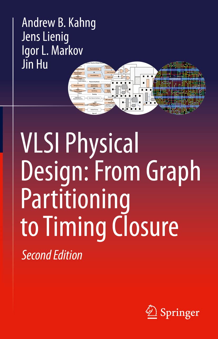 VLSI Physical Design: From Graph Partitioning to Timing Closure: Layoutsynthese Elektronischer Schaltungen Computer Science