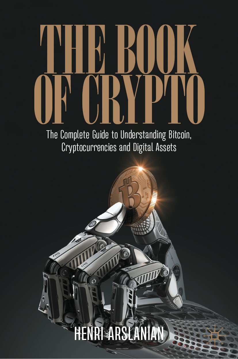The Book of Crypto: The Complete Guide to Understanding Bitcoin, Cryptocurrencies and Digital Assets book