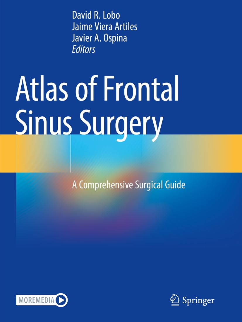 Atlas of Frontal Sinus Surgery: A Comprehensive Surgical Guide Medicine
