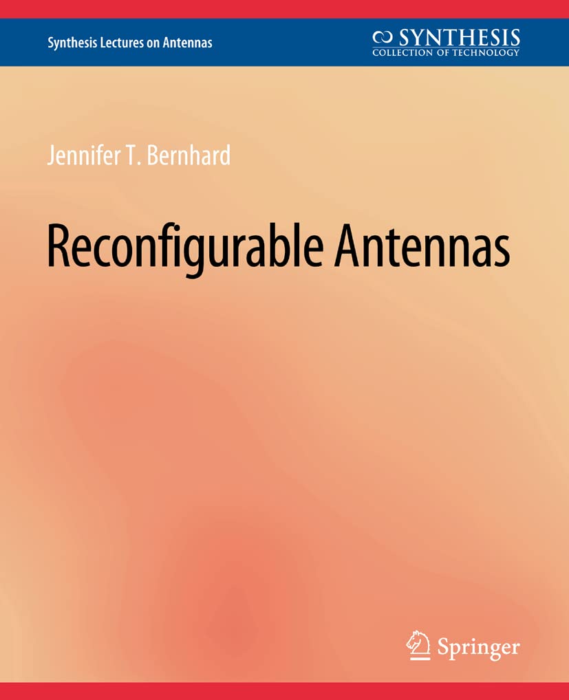 Reconfigurable Antennas (Synthesis Lectures on Antennas) Media & Communication