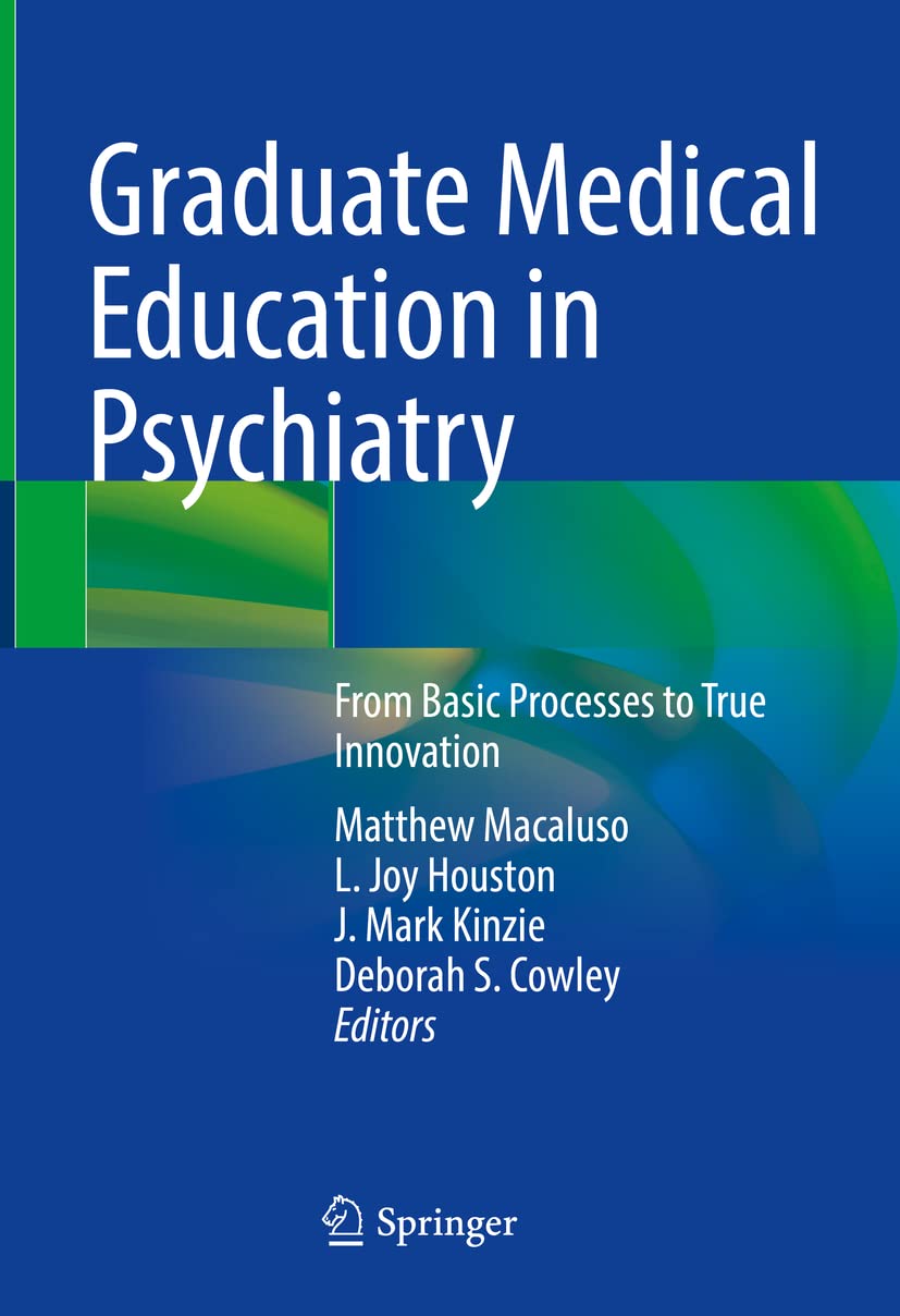 Graduate Medical Education in Psychiatry: From Basic Processes to True Innovation Medicine
