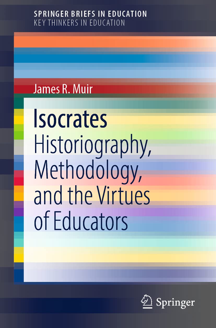 Isocrates: Historiography, Methodology, and the Virtues of Educators book