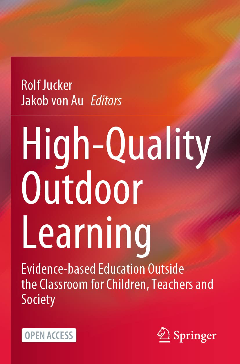 High-Quality Outdoor Learning: Evidence-based Education Outside the Classroom for Children, Teachers and Society Social Sciences
