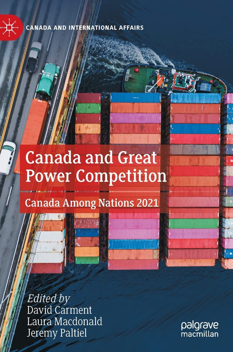 Canada and Great Power Competition: Canada Among Nations 2021 (Canada and International Affairs) Law