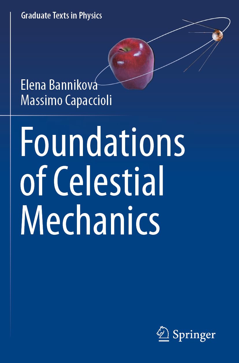 Foundations of Celestial Mechanics (Graduate Texts in Physics) Reference Books