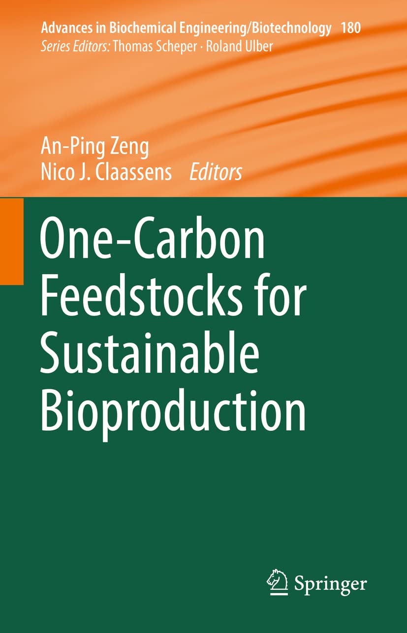 One-Carbon Feedstocks for Sustainable Bioproduction (Advances in Biochemical Engineering/Biotechnology, 180, Band 180) Business & Technology