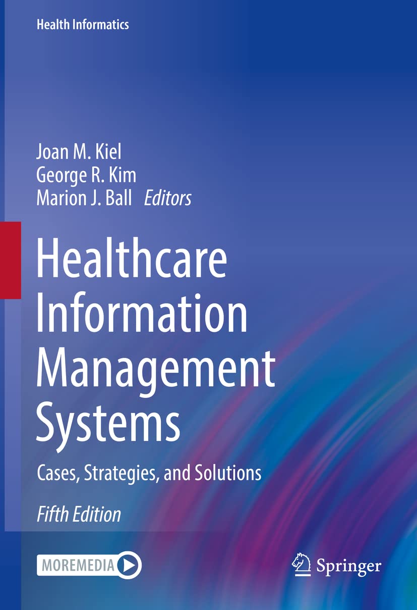 Healthcare Information Management Systems: Cases, Strategies, and Solutions (Health Informatics) Medicine
