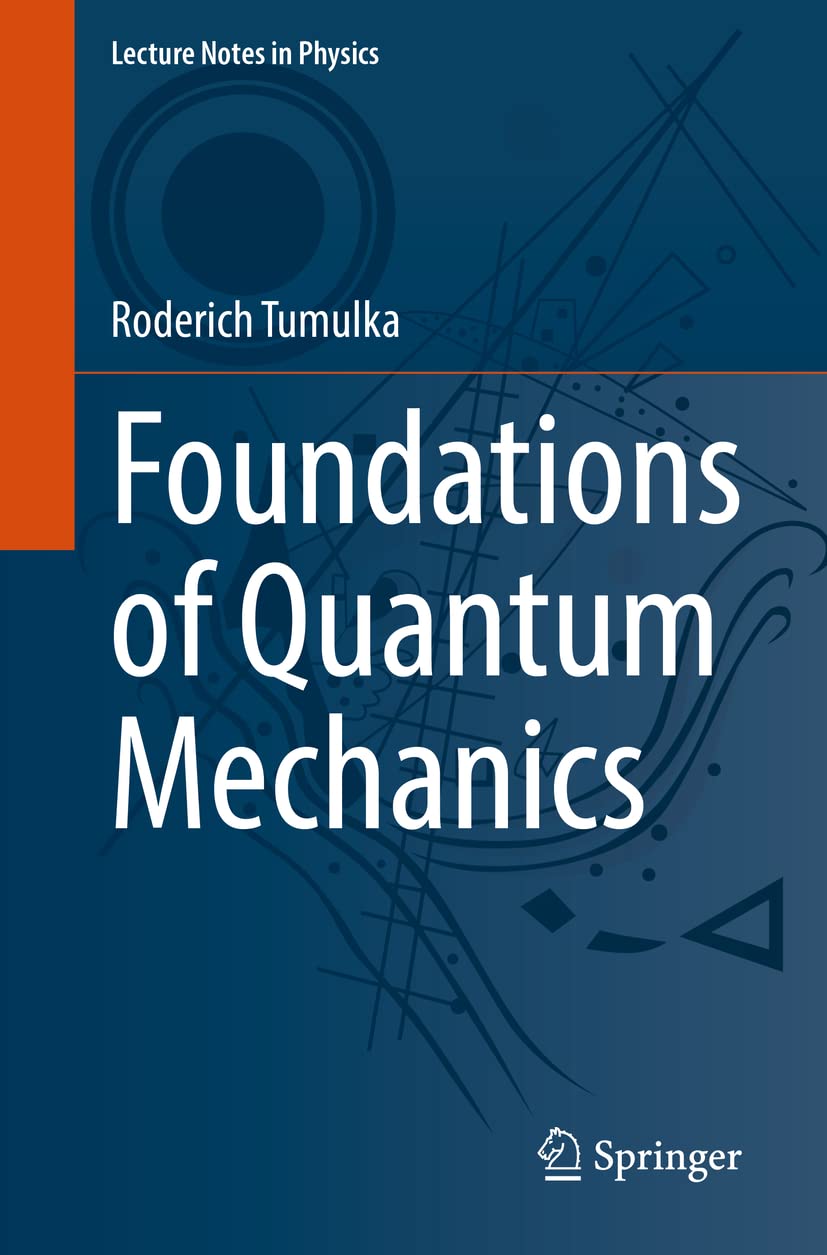 Foundations of Quantum Mechanics (Lecture Notes in Physics, Band 1003) Natural Sciences