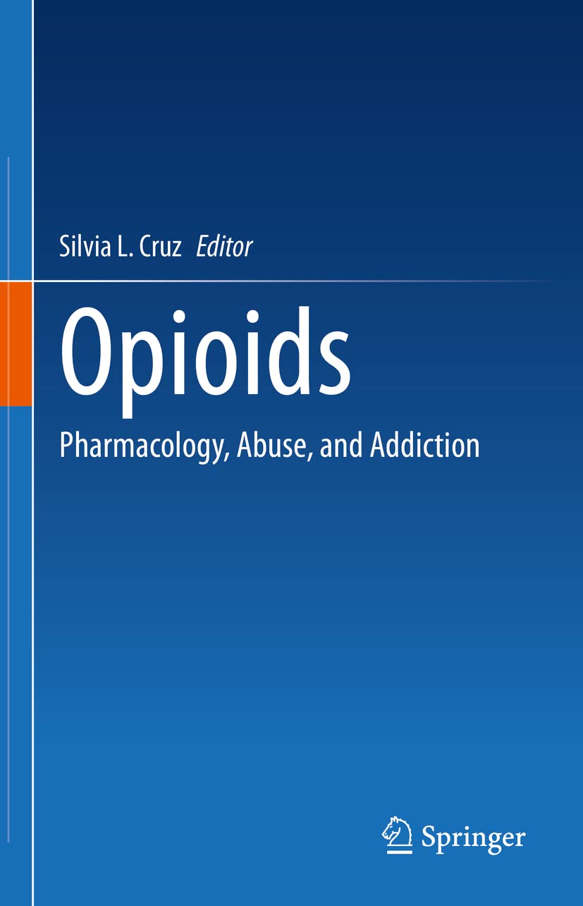 Opioids: Pharmacology, Abuse, and Addiction Medicine