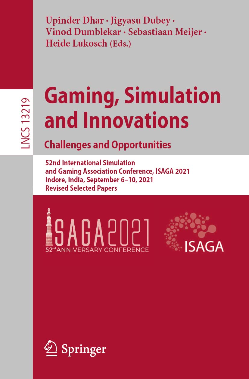 Gaming, Simulation and Innovations: Challenges and Opportunities: 52nd International Simulation and Gaming Association Conference, ISAGA 2021, Indore, ... Notes in Computer Science, Band 13219) Computer Science