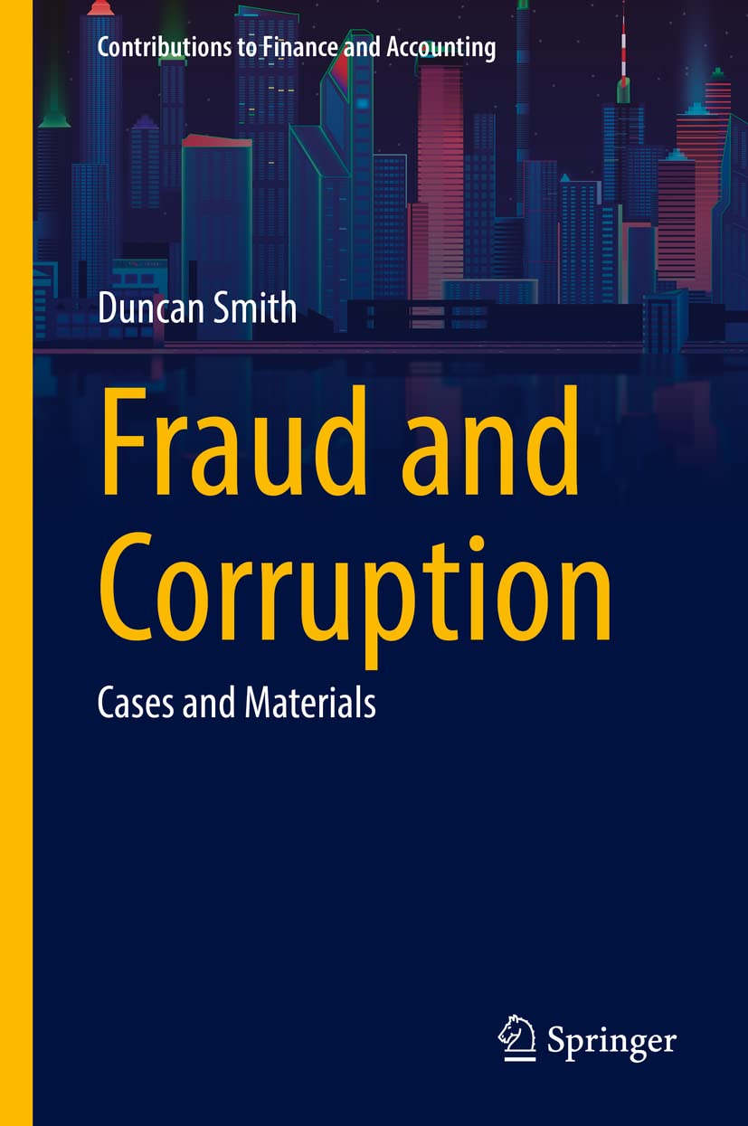 Fraud and Corruption: Cases and Materials (Contributions to Finance and Accounting) Law