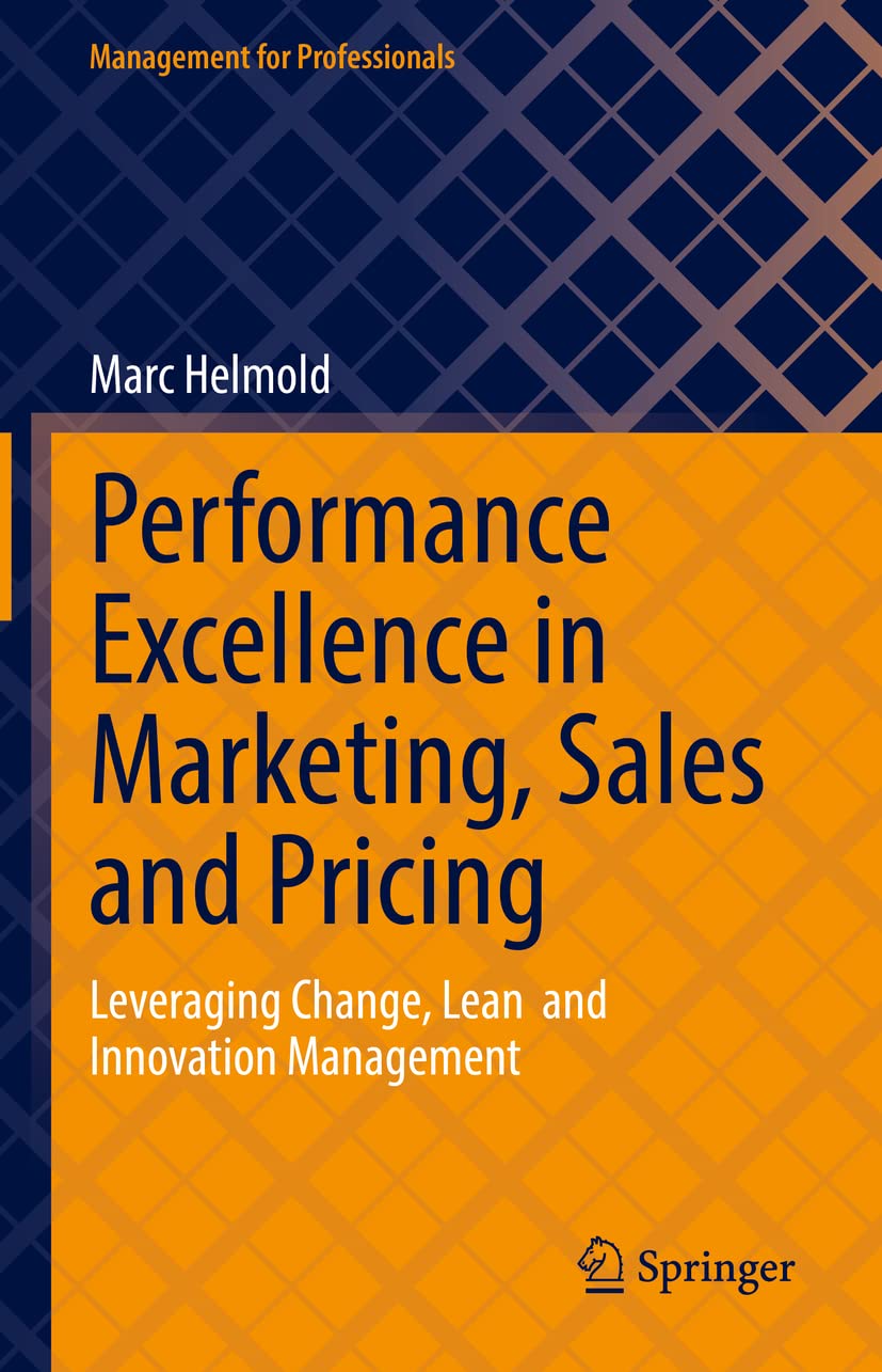 Performance Excellence in Marketing, Sales and Pricing: Leveraging Change, Lean and Innovation Management (Management for Professionals) Law