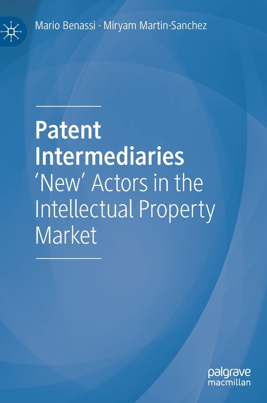 Patent Intermediaries: New Actors in the Intellectual Property Market book