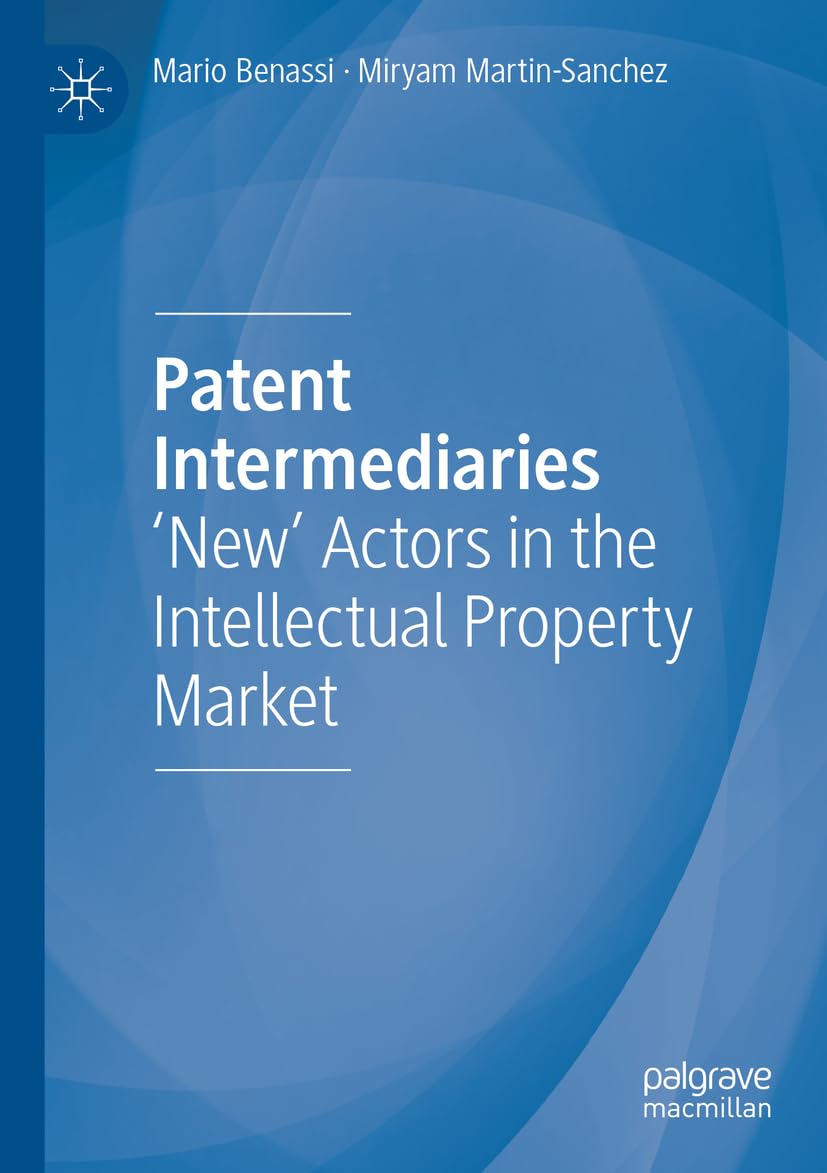 Patent Intermediaries: 'New' Actors in the Intellectual Property Market Law