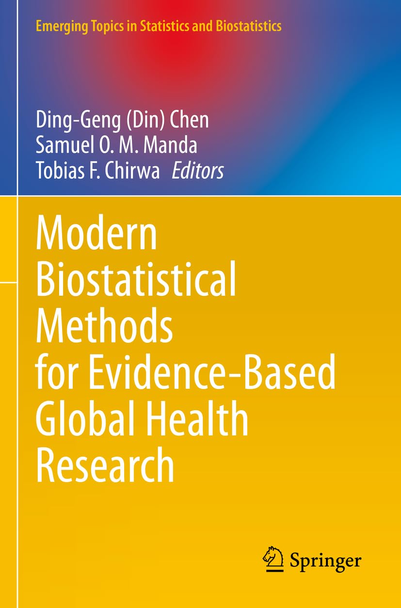 Modern Biostatistical Methods for Evidence-Based Global Health Research (Emerging Topics in Statistics and Biostatistics) Medicine
