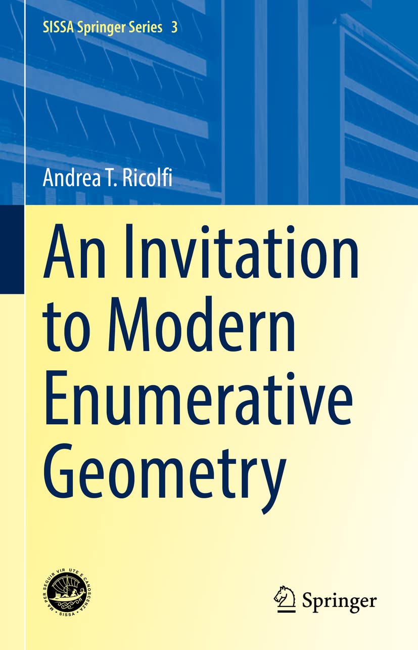 An Invitation to Modern Enumerative Geometry (SISSA Springer Series, 3, Band 3) Mathematics