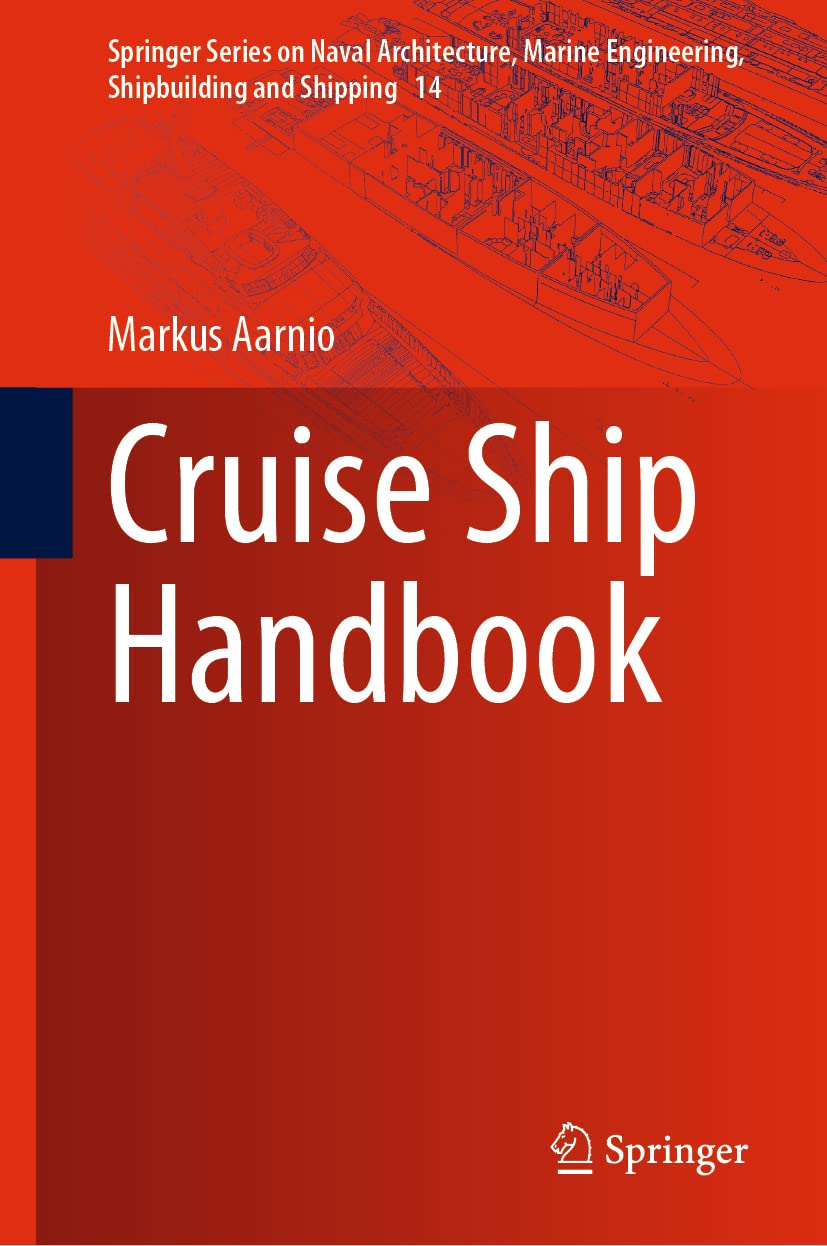 Cruise Ship Handbook (Springer Series on Naval Architecture, Marine Engineering, Shipbuilding and Shipping, 14, Band 14) Law