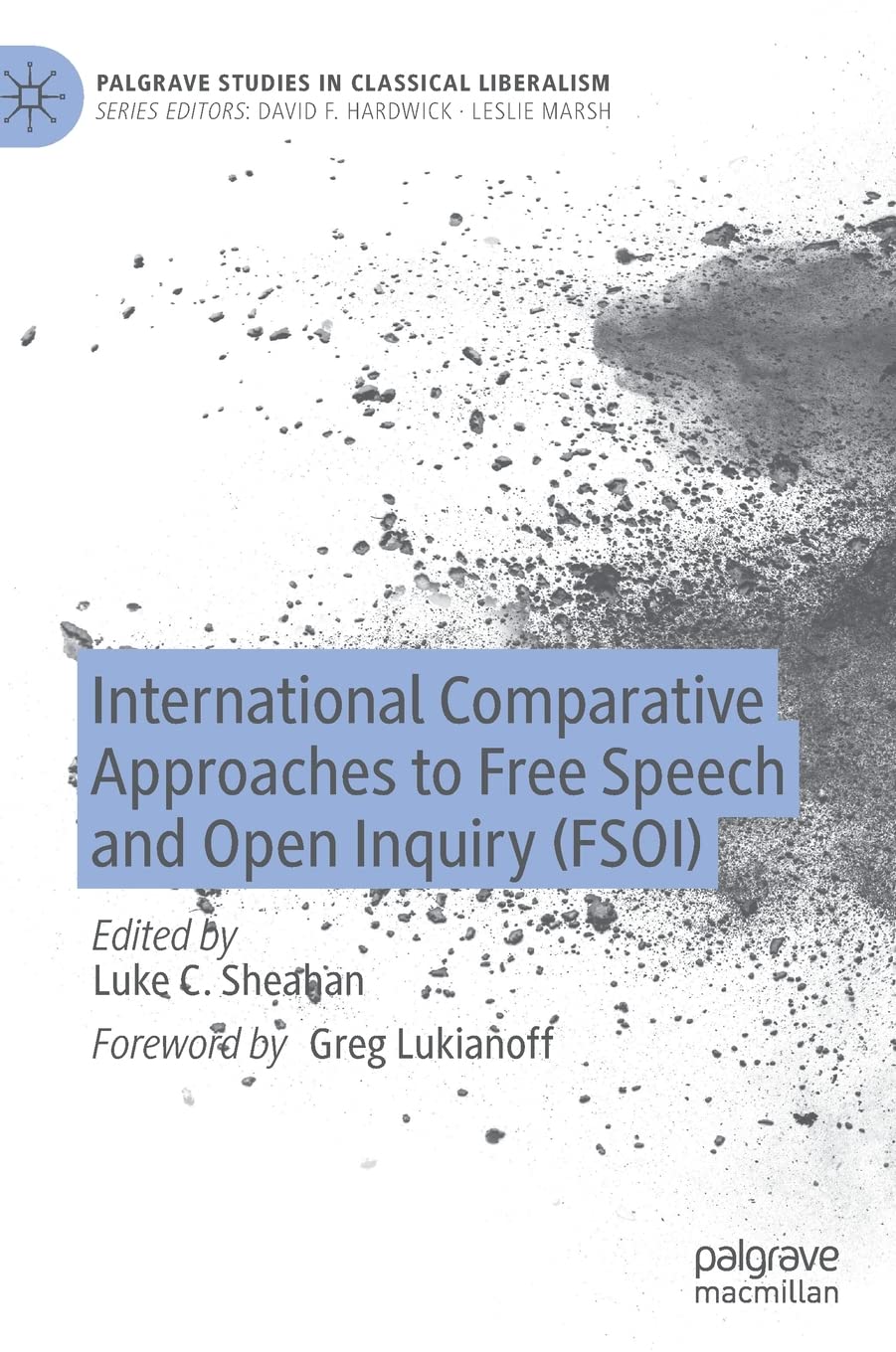 International Comparative Approaches to Free Speech and Open Inquiry (FSOI) (Palgrave Studies in Classical Liberalism) Law