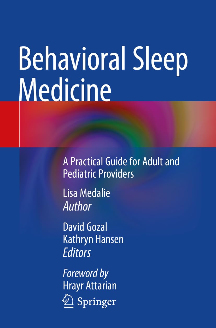 Behavioral Sleep Medicine: A Practical Guide for Adult and Pediatric Providers Medicine