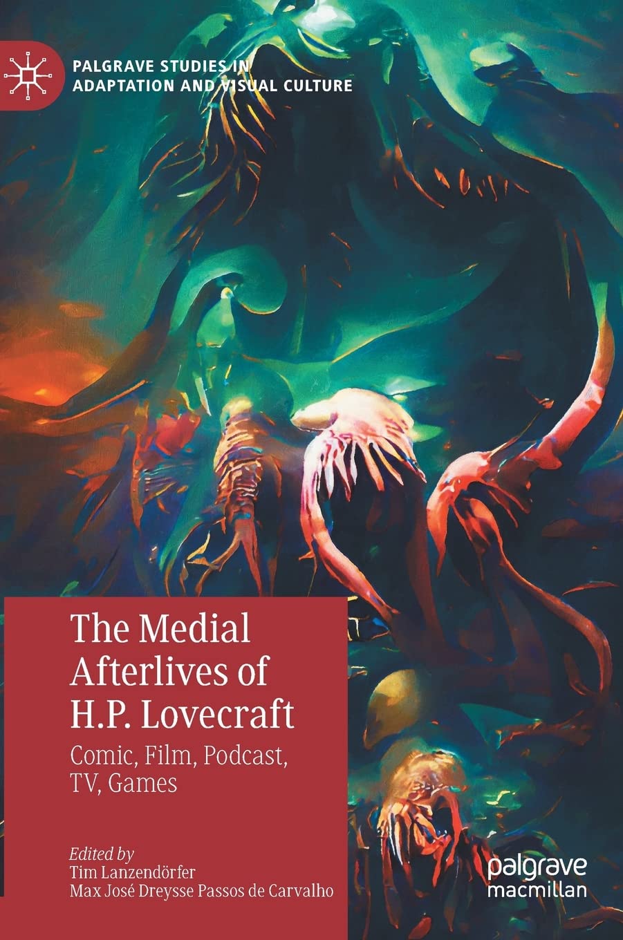 The Medial Afterlives of H.P. Lovecraft: Comic, Film, Podcast, TV, Games (Palgrave Studies in Adaptation and Visual Culture) Contemporary literature Books