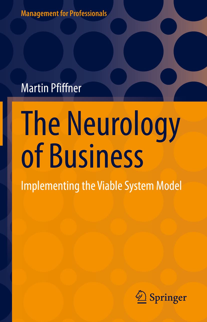 The Neurology of Business: Implementing the Viable System Model (Management for Professionals) Law