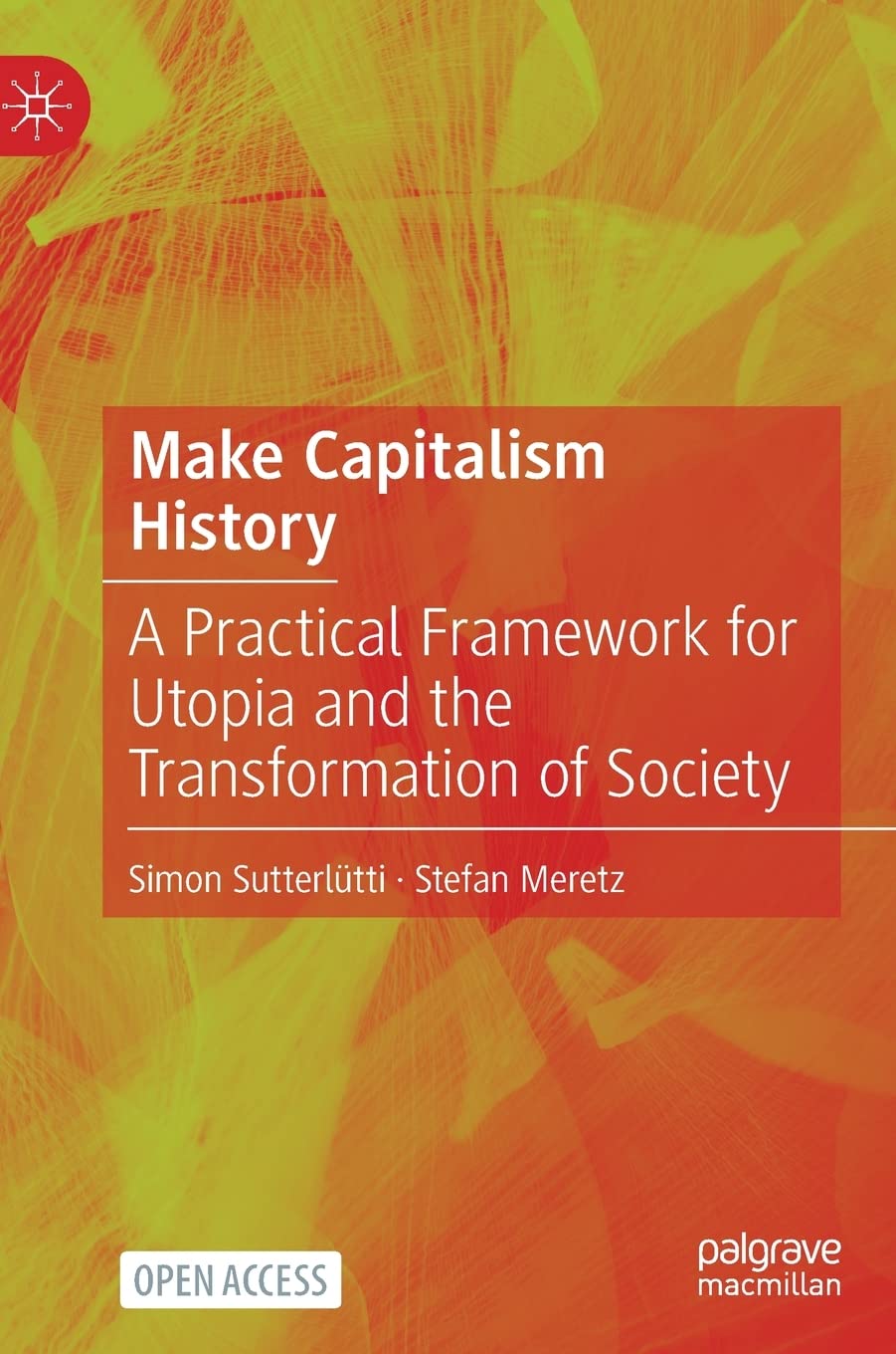 Make Capitalism History: A Practical Framework for Utopia and the Transformation of Society Law