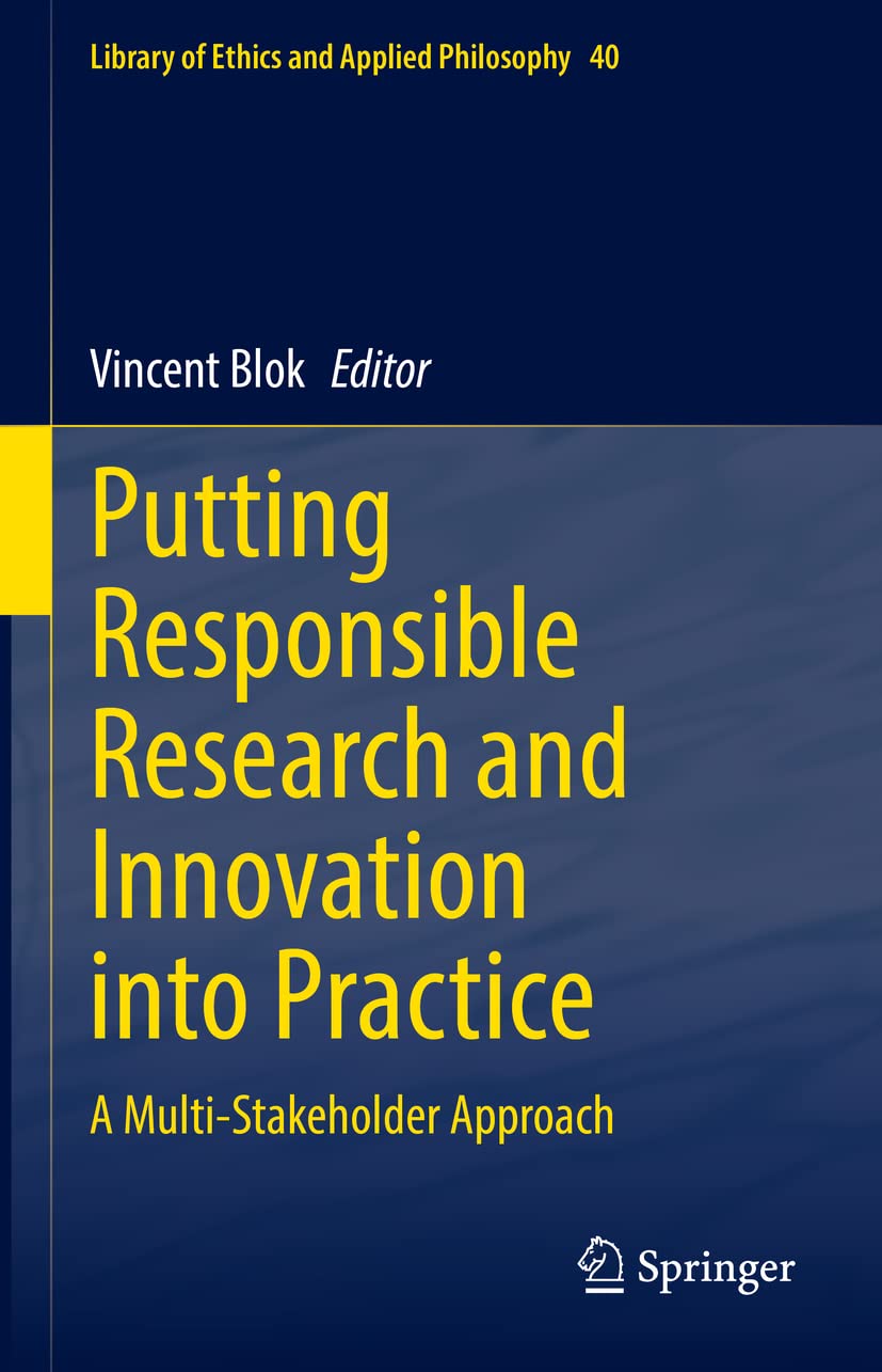 Putting Responsible Research and Innovation into Practice: A Multi-Stakeholder Approach (Library of Ethics and Applied Philosophy, 40, Band 40) Law