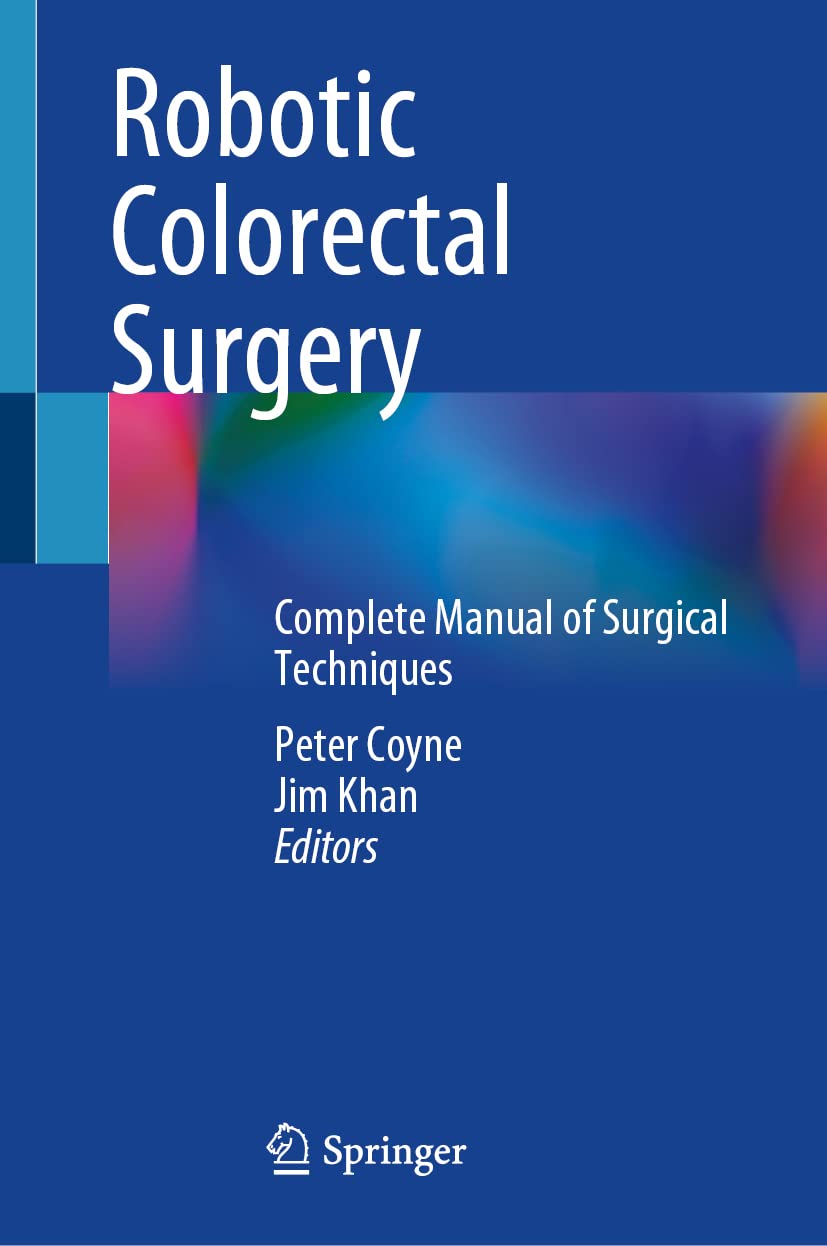 Robotic Colorectal Surgery: Complete Manual of Surgical Techniques Medicine