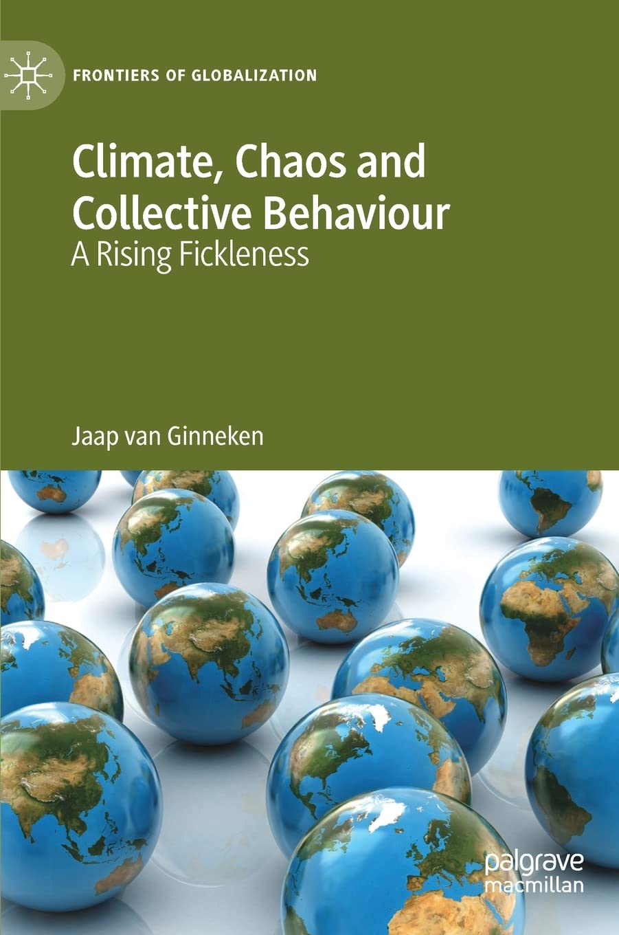 Climate, Chaos and Collective Behaviour: A Rising Fickleness (Frontiers of Globalization) Law