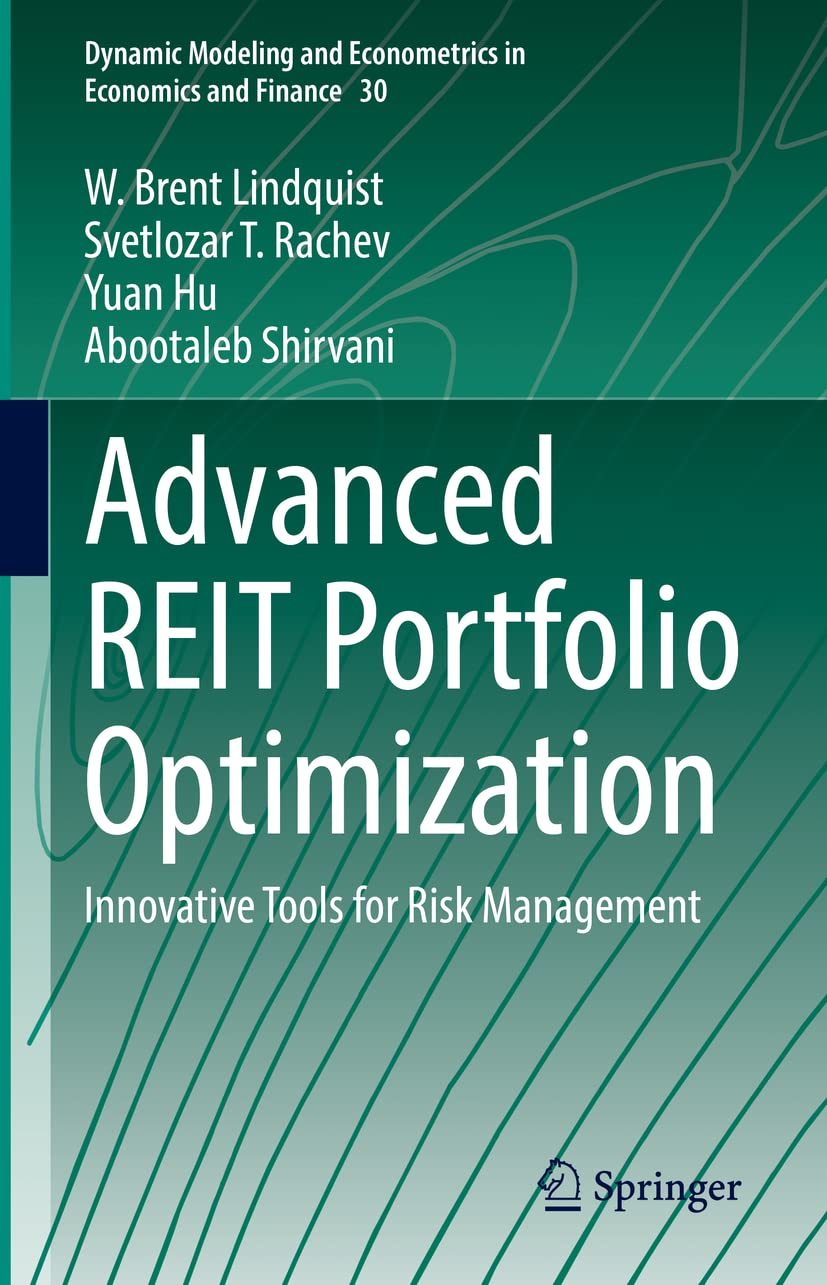 Advanced REIT Portfolio Optimization: Innovative Tools for Risk Management (Dynamic Modeling and Econometrics in Economics and Finance, 30, Band 30) Law