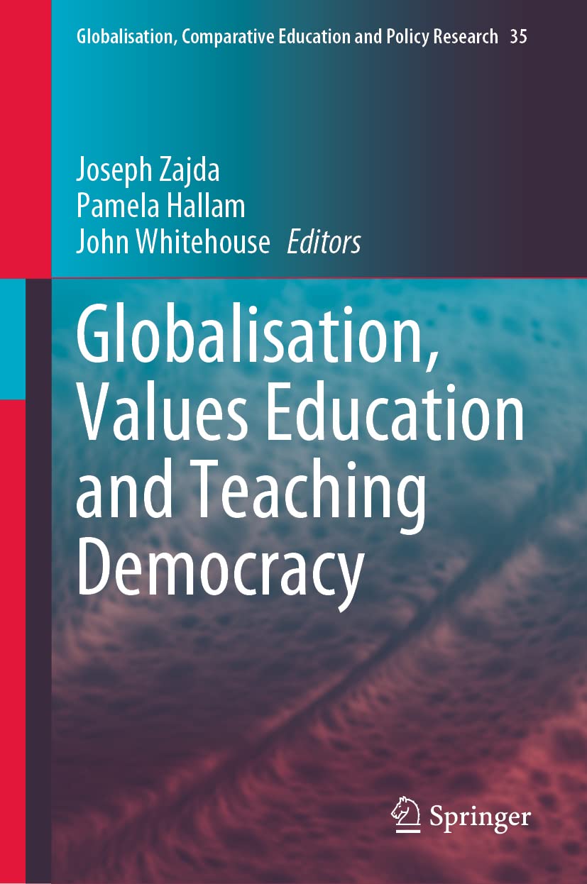 Globalisation, Values Education and Teaching Democracy (Globalisation, Comparative Education and Policy Research, 35, Band 35) Law