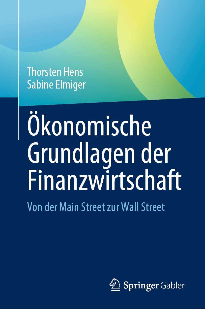 Ökonomische Grundlagen der Finanzwirtschaft: Von der Main Street zur Wall Street (Springer Texts in Business and Economics) Law