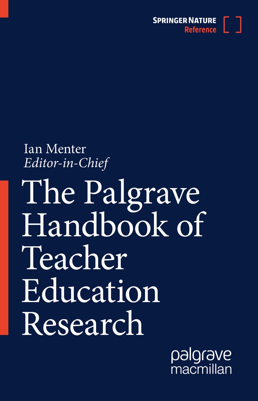 The Palgrave Handbook of Teacher Education Research Business, Finance & Career